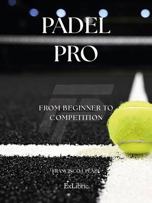 cover image of Padel Pro. From beginner to competition